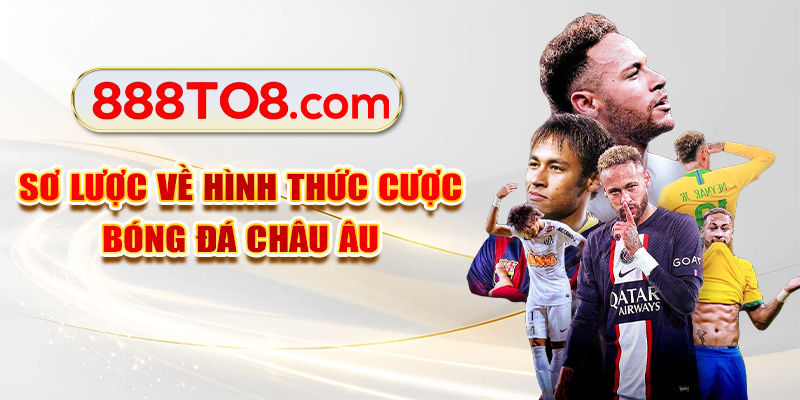Sơ lược về hình thức cược bóng đá châu Âu