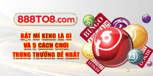 Bật Mí Keno Là Gì Và 3 Cách Chơi Trúng Thưởng Dễ Nhất