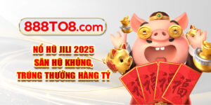 Nổ Hũ JILI 2025 - Săn Hũ Khủng, Trúng Thưởng Hàng Tỷ