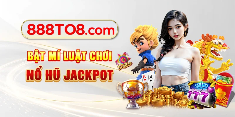 Bật mí luật chơi nổ hũ jackpot